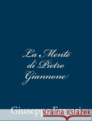 La Mente di Pietro Giannone Ferrari, Giuseppe 9781480291829 Createspace - książka