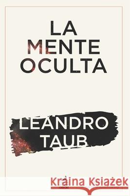 La Mente Oculta Leandro Taub 9781092387026 Independently Published - książka