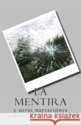 La mentira: y otras narraciones Martin Del Burgo, Lorenzo 9781478335788 Createspace - książka