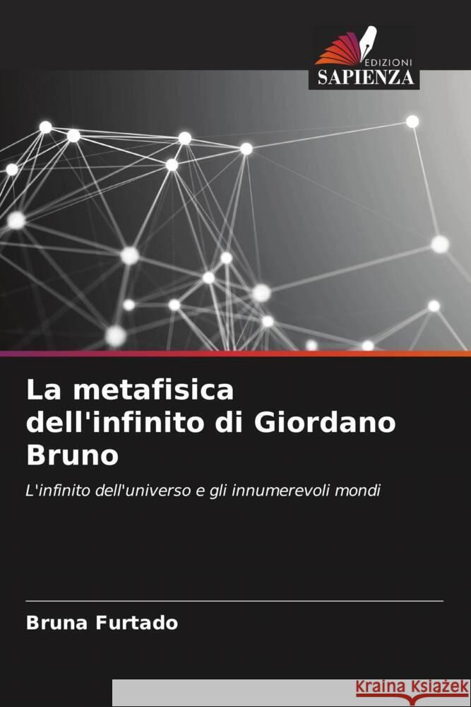 La metafisica dell'infinito di Giordano Bruno Bruna Furtado 9786206964872 Edizioni Sapienza - książka