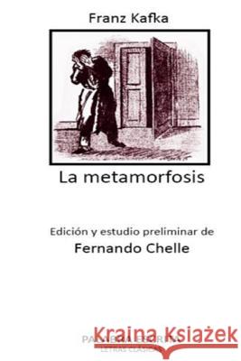 La metamorfosis: Edición y estudio preliminar de Fernando Chelle Kafka, Franz 9781544724249 Createspace Independent Publishing Platform - książka