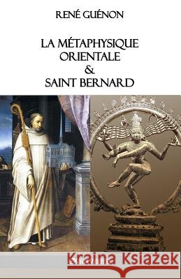 La Métaphysique Orientale & Saint Bernard René Guénon 9781911417491 Omnia Veritas Ltd - książka