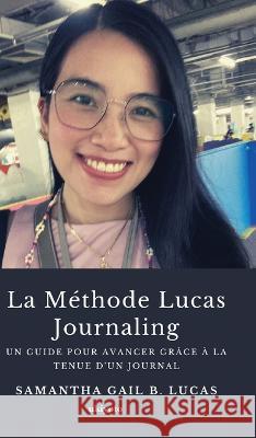 La Methode Lucas Journaling Samantha Gail B Lucas   9789357874946 Isekai Labs Llp - Etail - książka