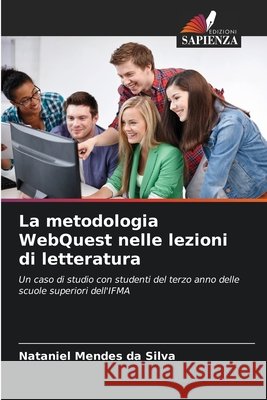 La metodologia WebQuest nelle lezioni di letteratura da Silva, Nataniel Mendes 9786209495939 Edizioni Sapienza - książka