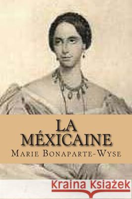 La mexicaine Bonaparte-Wyse, Marie 9781511519953 Createspace - książka