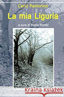 La mia Liguria Torricelli, Alessandro 9781718871830 Createspace Independent Publishing Platform - książka