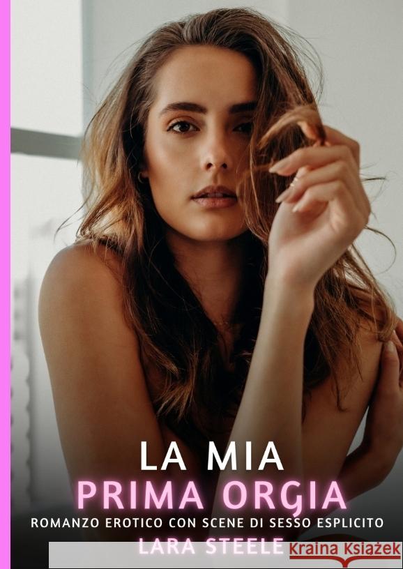La mia prima orgia Steele, Lara 9783384500922 Lara Steele - książka