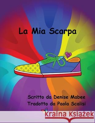 La Mia Scarpa Denise Mabee 9781999201852 Denise Mabee - książka