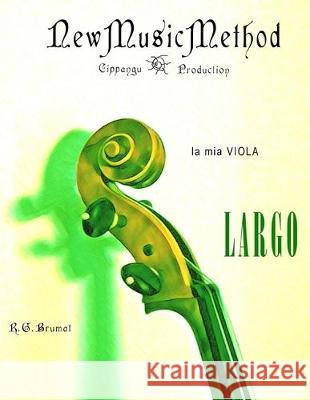 La mia viola - Largo Riccardo Giuliano Brumat 9781700439628 Independently Published - książka