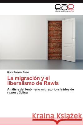 La Migracion y El Liberalismo de Rawls Diana Salaza 9783848472260 Editorial Acad Mica Espa Ola - książka