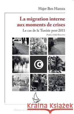La migration interne aux moments de crises: Le cas de la Tunisie post-2011 Hajer Be Adel Bousnina 9782140337239 Editions L'Harmattan - książka