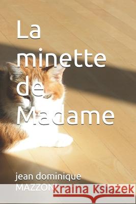 La minette de Madame: Minette Mazzoni, Jean Dominique 9798590077953 Independently published - książka