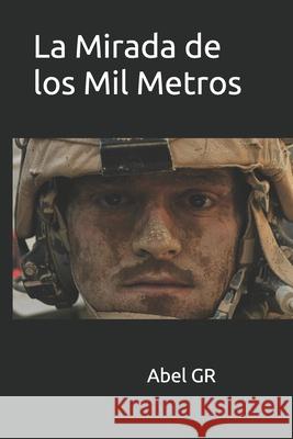 La Mirada de los Mil Metros Abel G R   9798646598616 Independently Published - książka