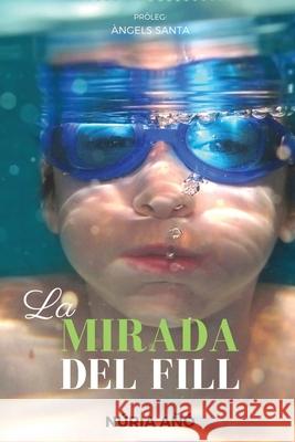 La mirada del fill Añó, Núria 9788496847774 Abadia - książka