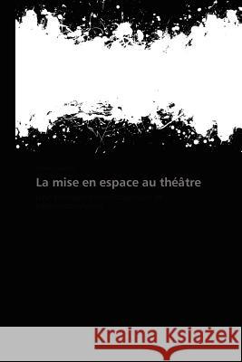 La Mise En Espace Au Théâtre Laporte-J 9783838173917 Presses Acad Miques Francophones - książka