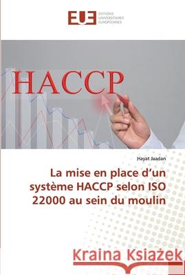 La mise en place d'un système HACCP selon ISO 22000 au sein du moulin Hayat Jaadan 9786139572649 Editions Universitaires Europeennes - książka