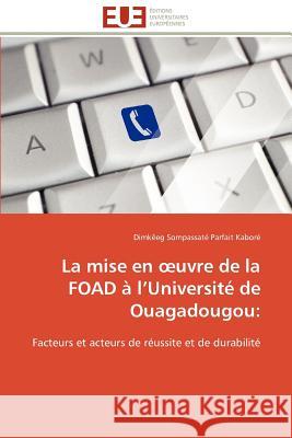 La Mise En Uvre de la Foad À L Université de Ouagadougou Parfait Kabore-D 9786131597473 Editions Universitaires Europeennes - książka