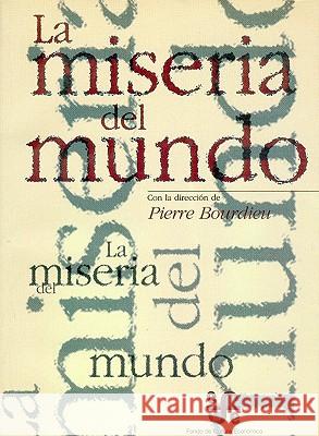 La miseria del mundo Pierre Bourdieu 9789505572700 Fondo de Cultura Economica USA - książka