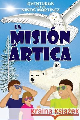 La misión ártica Gomez, Minda 9798985316179 Mogo Multimedia - książka