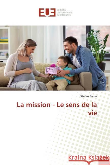 La mission - Le sens de la vie Bauer, Stefan 9786139544653 Éditions universitaires européennes - książka