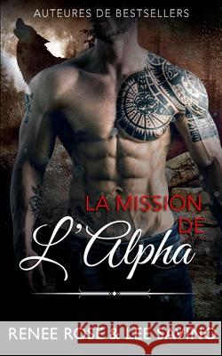 La Mission de l'Alpha Renee Rose Lee Savino 9781636939896 Midnight Romance, LLC - książka