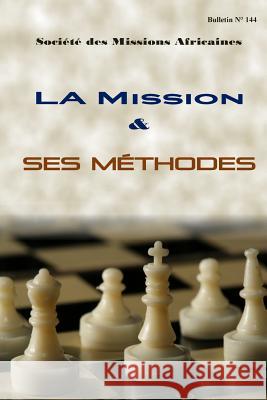 La mission et ses méthodes: Bulletin N° 144 Rozario Sma, Francis 9781530648245 Createspace Independent Publishing Platform - książka
