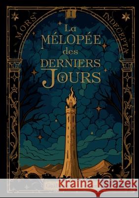 La M?lop?e des Derniers Jours Guilhem d 9782322624058 Bod - Books on Demand - książka