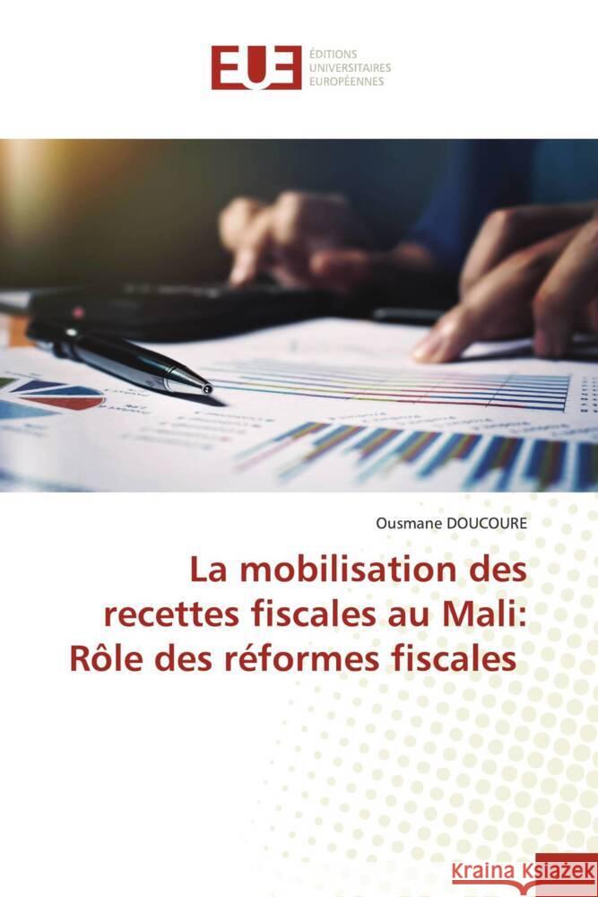 La mobilisation des recettes fiscales au Mali: Rôle des réformes fiscales DOUCOURE, Ousmane 9786202547826 Éditions universitaires européennes - książka