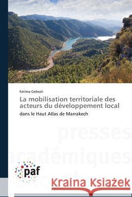 La Mobilisation Territoriale Des Acteurs Du Développement Local Gebrati-F 9783838171333 Presses Academiques Francophones - książka