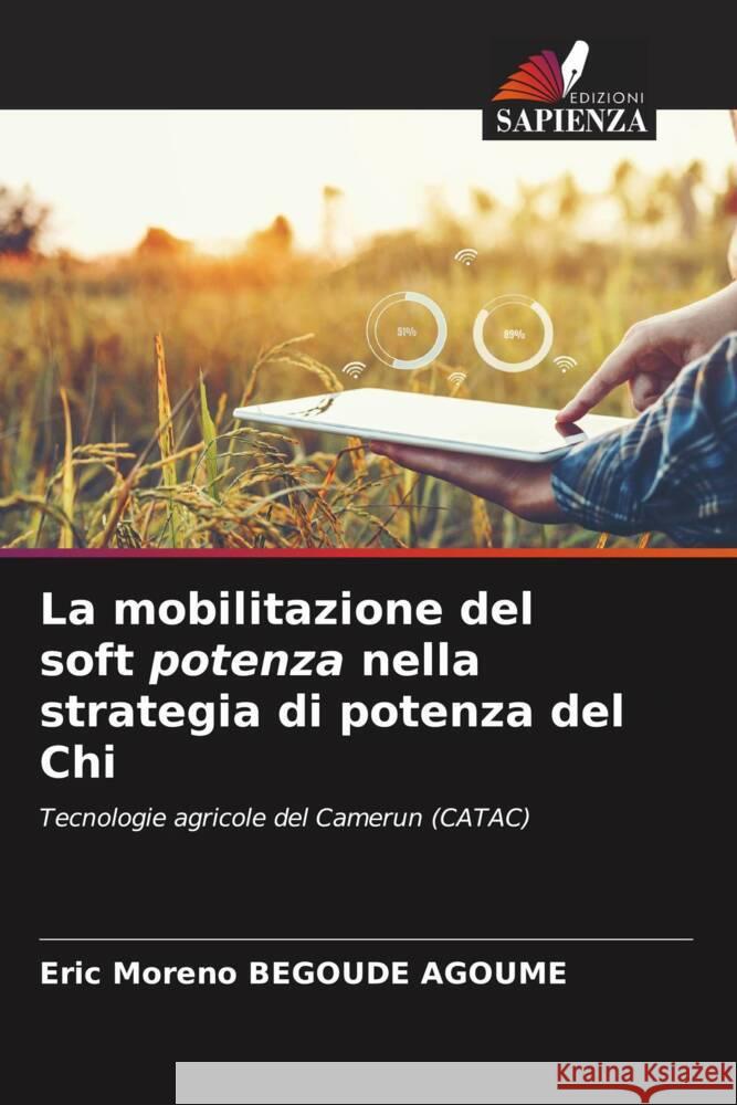 La mobilitazione del soft potenza nella strategia di potenza del Chi BEGOUDE AGOUME, Eric Moreno 9786204995854 Edizioni Sapienza - książka