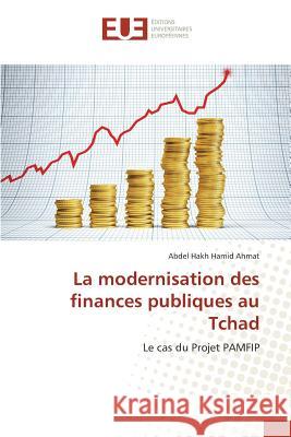 La modernisation des finances publiques au Tchad : Le cas du Projet PAMFIP Hamid Ahmat, Abdel Hakh 9786131589690 Éditions universitaires européennes - książka