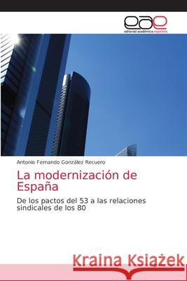 La modernización de España González Recuero, Antonio Fernando 9786203033588 Editorial Academica Espanola - książka