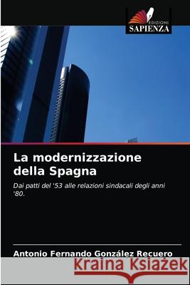 La modernizzazione della Spagna Gonz 9786203186093 Edizioni Sapienza - książka