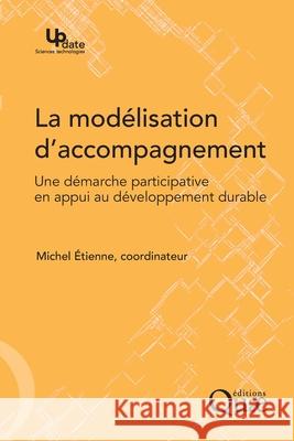 La mod?lisation d'accompagnement: Une d?marche participative en appui au d?veloppement durable Michel Etienne 9782759206209 Eyrolles Group - książka