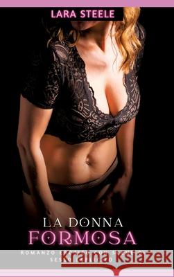 La Moglie Formosa: Romanzo Erotico con Scene di Sesso Esplicito Lara Steele 9783384237040 Lara Steele - książka