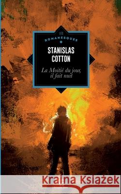 La moiti? du jour, il fait nuit Stanislas Cotton 9782930492544 Editions Edern - książka