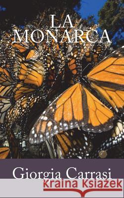 La Monarca Giorgia Carrasi 9781974393503 Createspace Independent Publishing Platform - książka