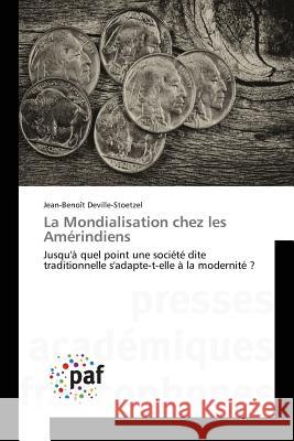 La Mondialisation Chez Les Amérindiens Deville-Stoetzel-J 9783841632463 Presses Academiques Francophones - książka