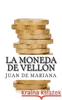 La moneda de vellon De Mariana, Juan 9781534987128 Createspace Independent Publishing Platform - książka