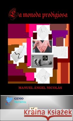 La moneda prodigiosa Manuel Angel Nicola 9781326628895 Lulu.com - książka