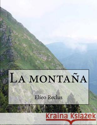 La montaña Reclus, Eliseo 9781523486946 Createspace Independent Publishing Platform - książka