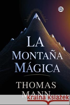 La Monta?a M?gica Thomas Mann 9789373683935 Golden Bookmark Publishing - książka