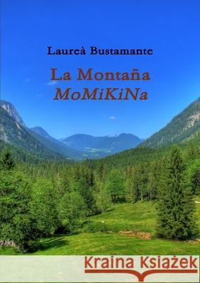 La Montaña Momikina Bustamante, Laureà 9781291654356 Lulu.com - książka