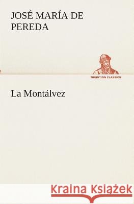 La Montálvez José María de Pereda 9783849526023 tredition GmbH - książka