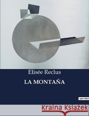 La Montana Elisee Reclus   9791041810628 Culturea - książka