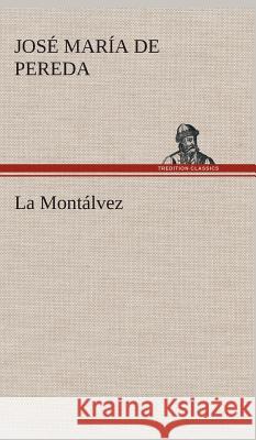 La Montálvez José María de Pereda 9783849527686 tredition GmbH - książka