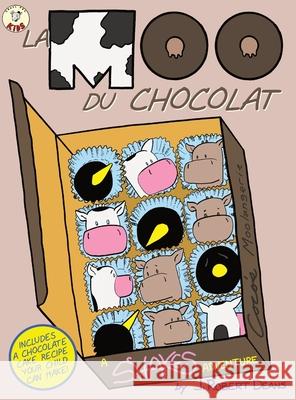 La Moo Du Chocolat: A Shakes the Cow Adventure Deans, J. Robert 9781943348169 Crass Fed Kids - książka