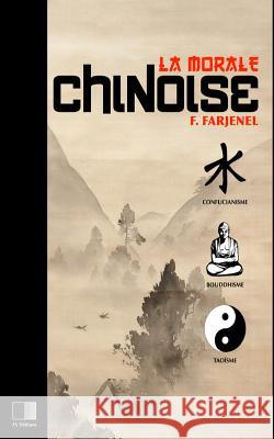 La morale Chinoise Farjenel, Ferdinand 9781534852198 Createspace Independent Publishing Platform - książka