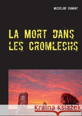 La Mort dans les Cromlechs : Une enquête du Superintendent Rockwell Micheline Cumant 9782322112258 Books on Demand - książka