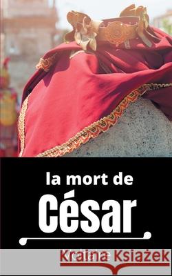 La mort de César: Tragédie en trois actes de Voltaire Voltaire 9782322233717 Books on Demand - książka